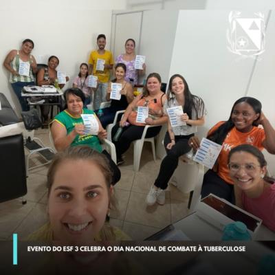 Evento do ESF 3 celebra o Dia Nacional de Combate à Tuberculose