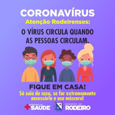 Coronavírus: o vírus circula quando você circula. Fique em casa!