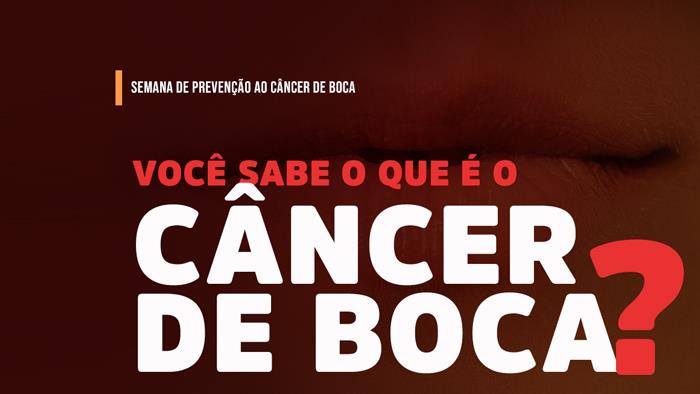Ministério da Saúde chama atenção para a Semana Nacional de Prevenção do Câncer Bucal